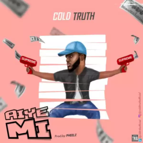 Cold Truth - Aiye Mi